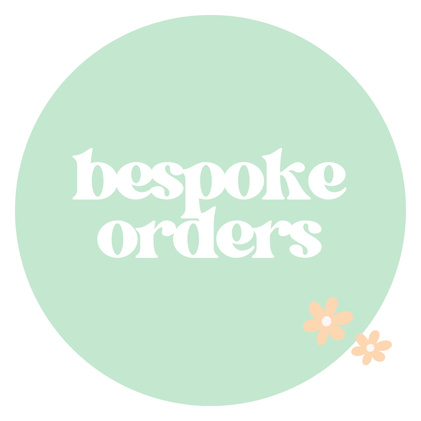 Mint green circle with 'bespoke orders' text and small flowers on a white background